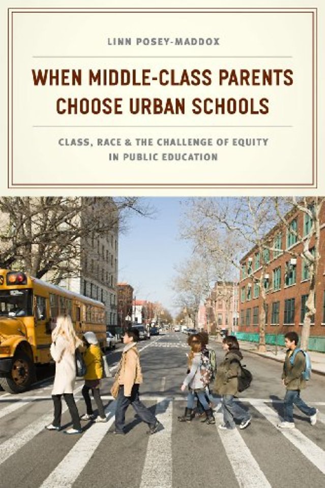 When Middle-Class Parents Choose Urban Schools