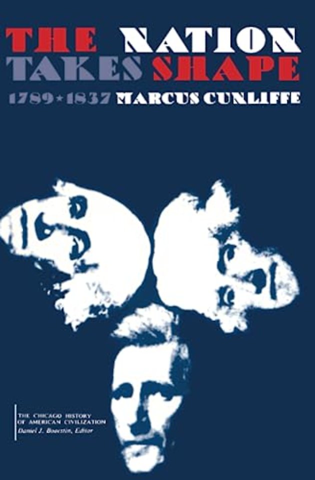 The Nation Takes Shape – 1789–1837