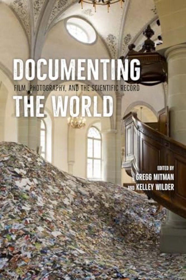 Documenting the World – Film, Photography, and the Scientific Record