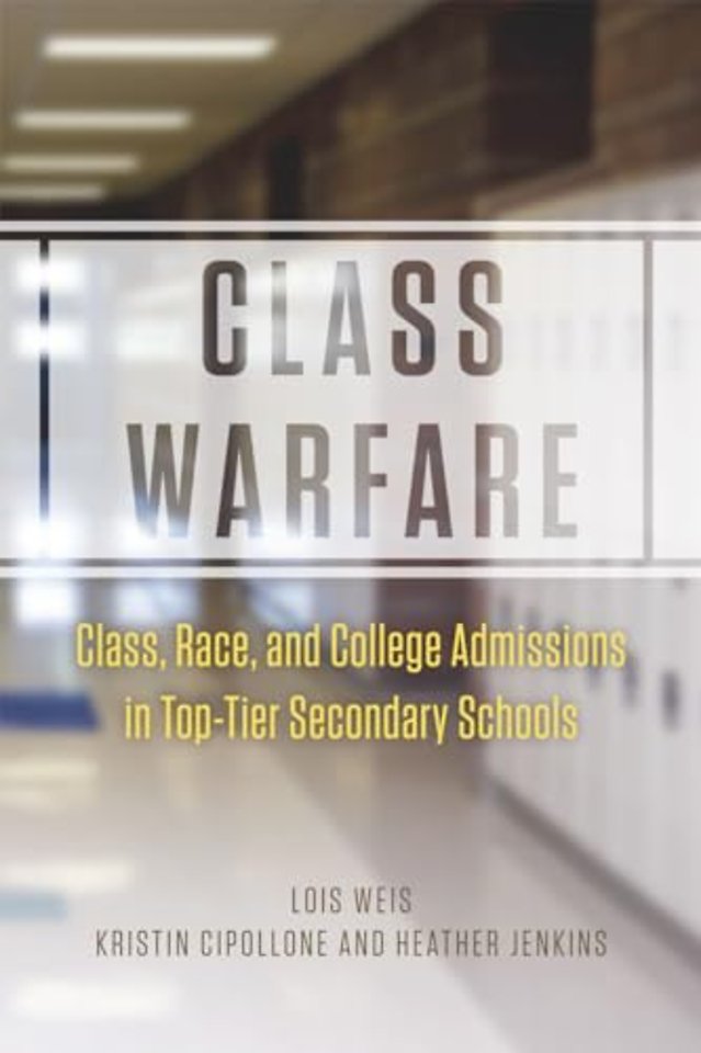 Class Warfare – Class, Race, and College Admissions in Top–Tier Secondary Schools