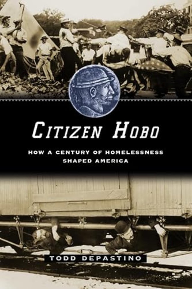 Citizen Hobo – How a Century of Homelessness Shaped America