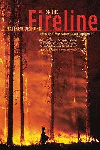On the Fireline – Living and Dying with Wildland Firefighters