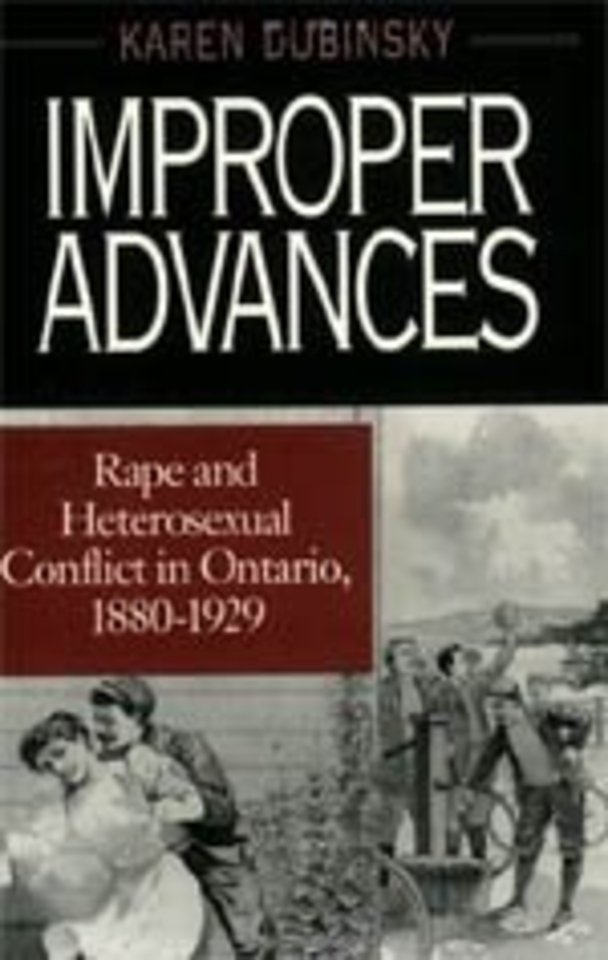 Improper Advances – Rape and Heterosexual Conflict in Ontario, 1880–1929
