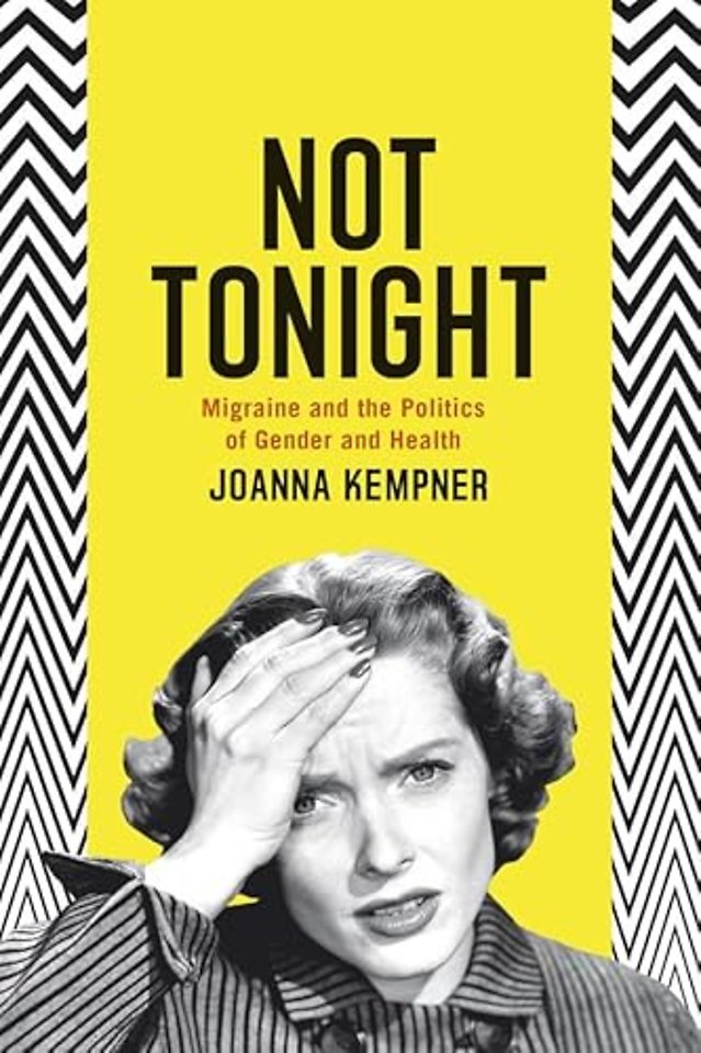 Not Tonight – Migraine and the Politics of Gender and Health
