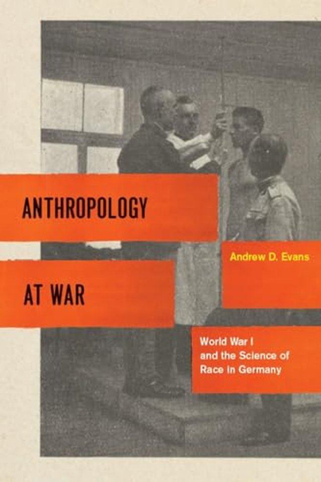 Anthropology at War – World War I and the Science of Race in Germany