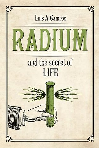 Radium and the Secret of Life