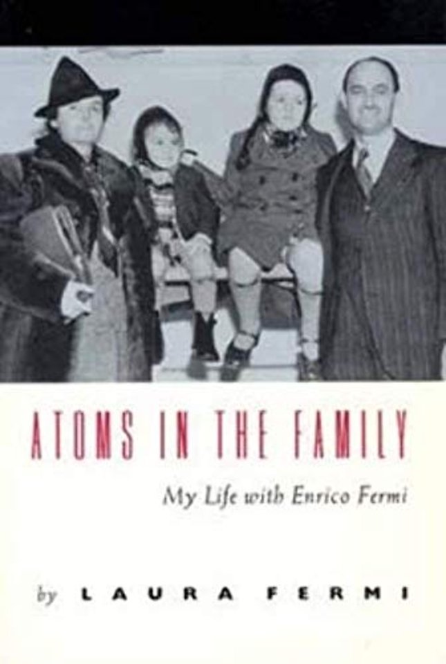 Atoms in the Family – My Life with Enrico Fermi