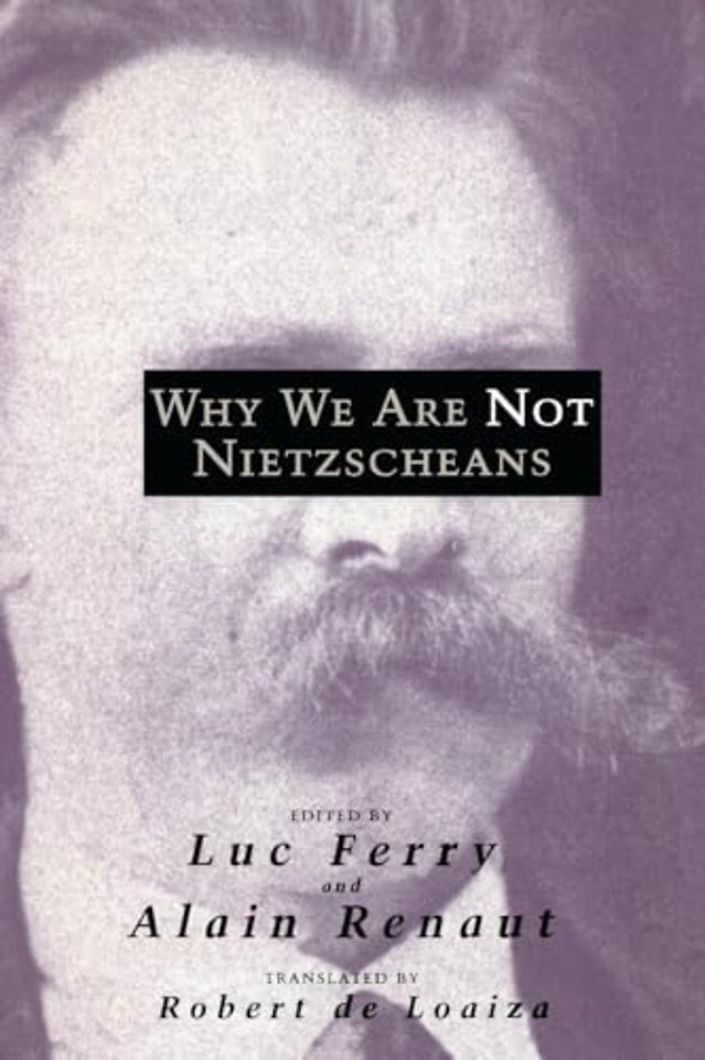 Why We Are Not Nietzscheans