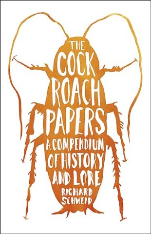 The Cockroach Papers – A Compendium of History and Lore