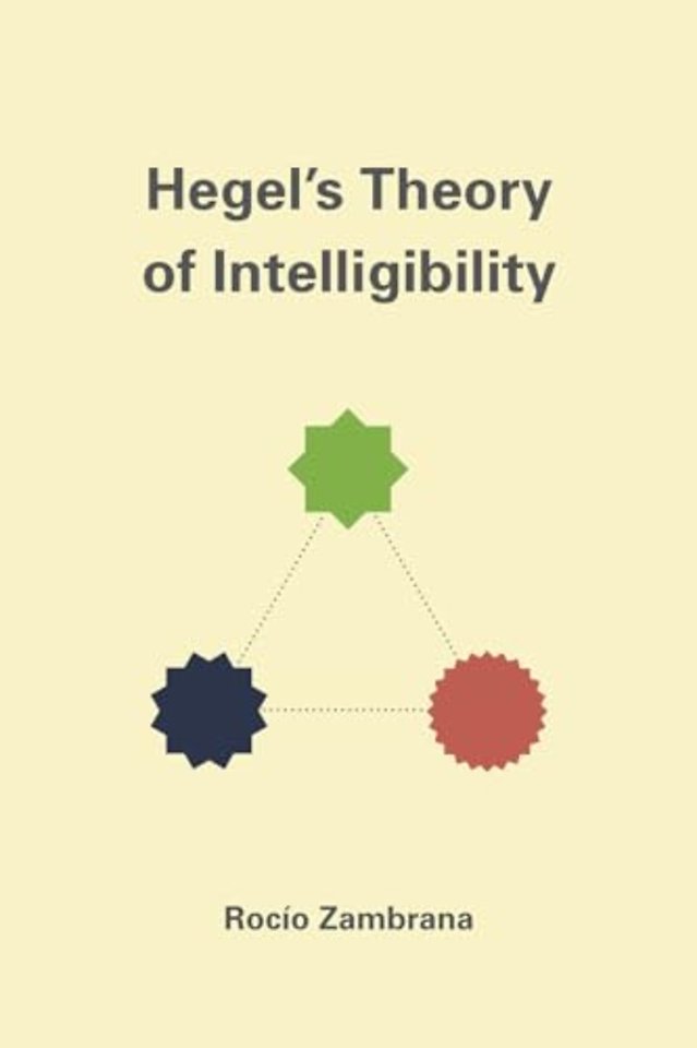 Hegel's Theory of Intelligibility