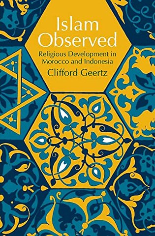 Islam Observed – Religious Development in Morocco and Indonesia