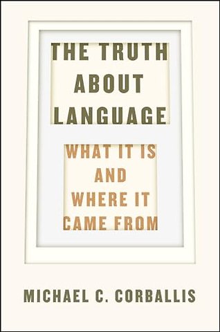 The Truth about Language – What It Is and Where It Came From