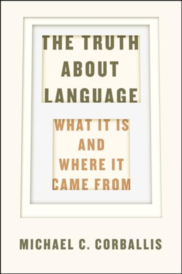 The Truth about Language – What It Is and Where It Came From