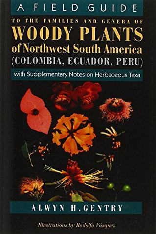 A Field Guide to the Families and Genera of Woody Plants of Northwest South America