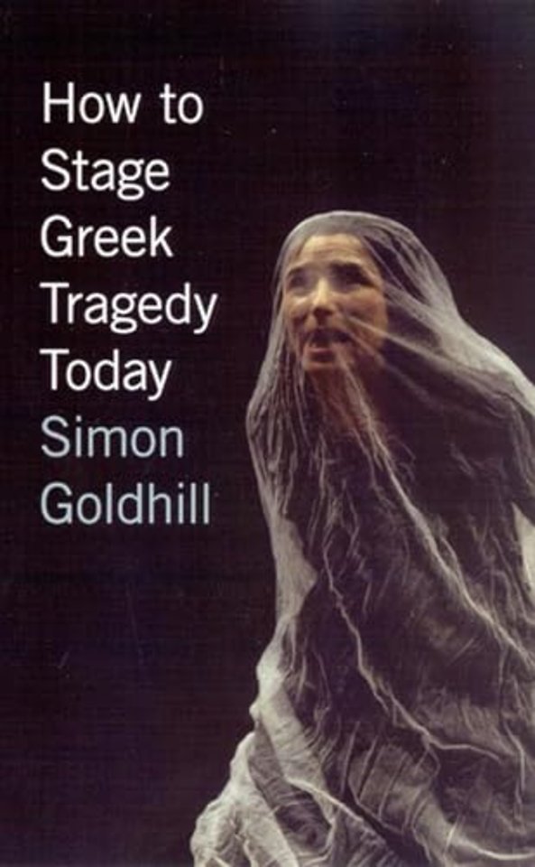 How to Stage Greek Tragedy Today