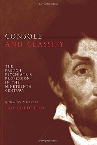 Console and Classify – The French Psychiatric Profession in the Nineteenth Century