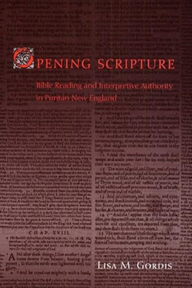 Opening Scripture – Bible Reading and Interpretive Authority in Puritan New England