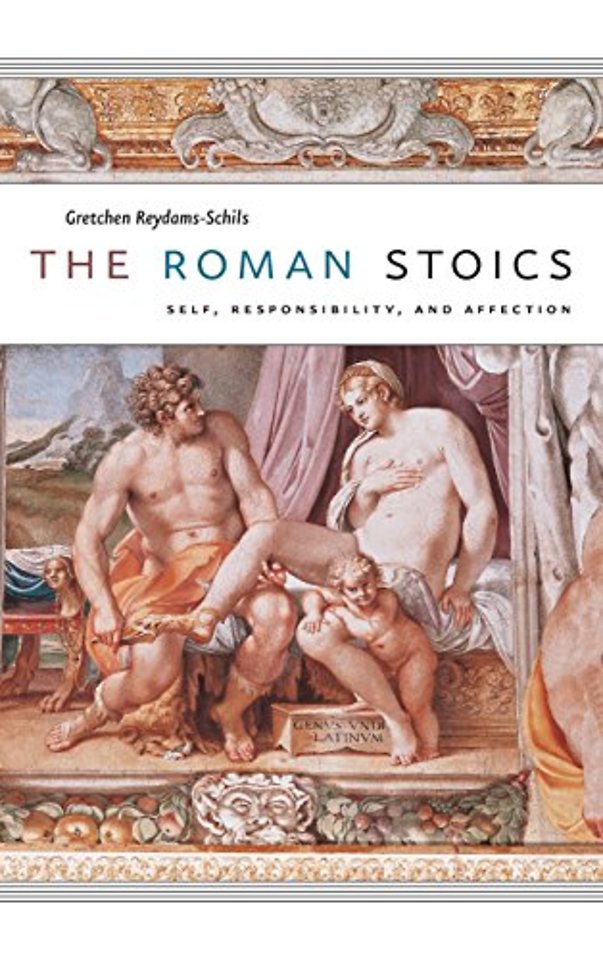 The Roman Stoics – Self, Responsibility, and Affection