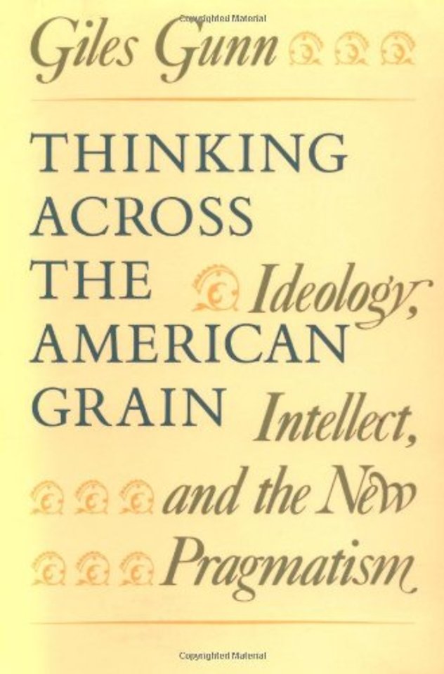 Thinking Across the American Grain – Ideology, Intellect, and the New Pragmatism