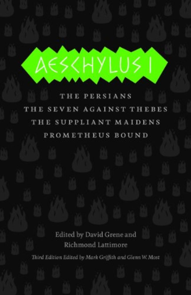 Aeschylus I – The Persians, Seven Against Thebes, the Suppliant Maidens, Prometheus Bound