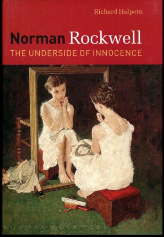 Norman Rockwell – The Underside of Innocence