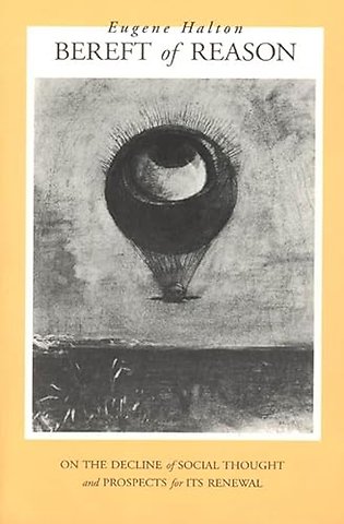 Bereft of Reason – On the Decline of Social Thought and Prospects for Its Renewal