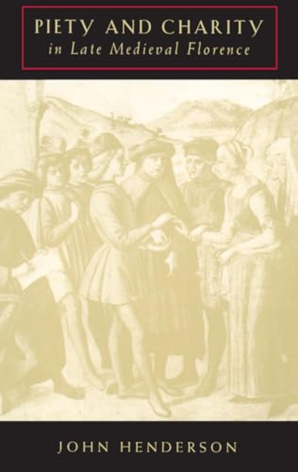 Piety and Charity in Late Medieval Florence