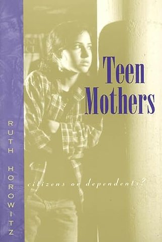 Teen Mothers––Citizens or Dependents?