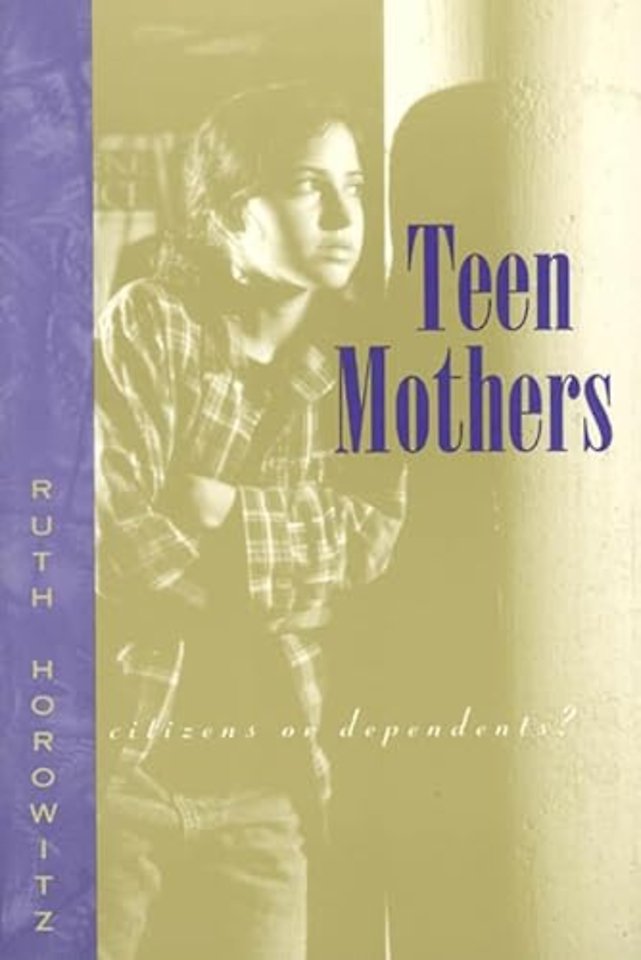 Teen Mothers––Citizens or Dependents?