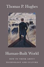 Human–Built World – How to Think about Technology and Culture