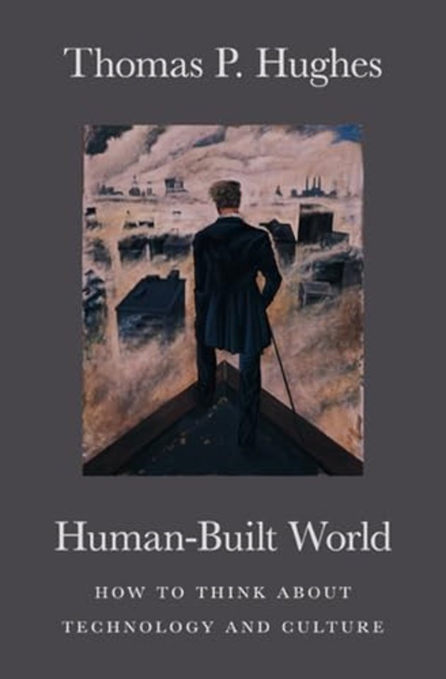 Human–Built World – How to Think about Technology and Culture