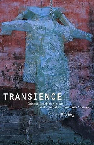 Transience – Chinese Experimental Art at the End of the Twentieth Century