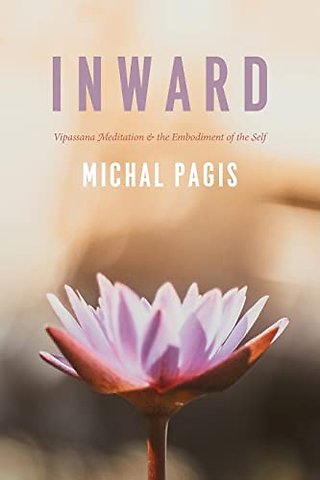 Inward – Vipassana Meditation and the Embodiment of the Self