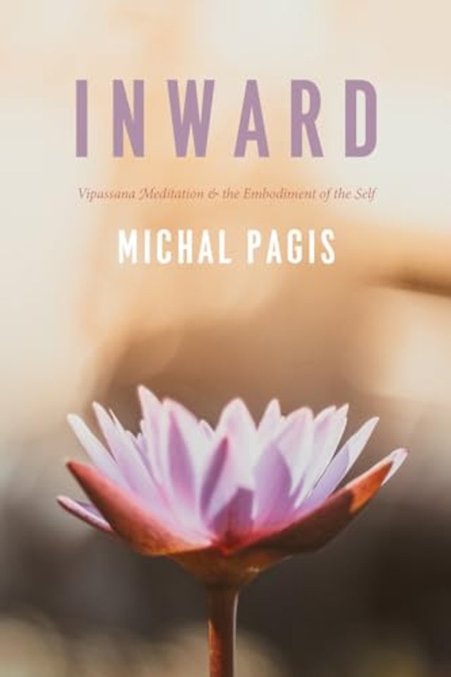 Inward – Vipassana Meditation and the Embodiment of the Self
