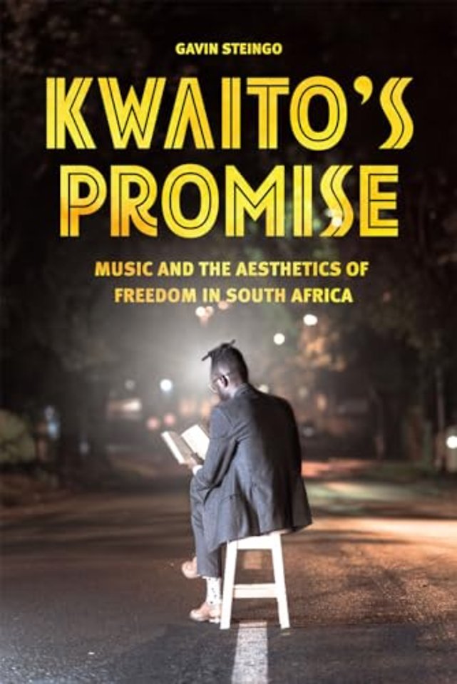 Kwaito`s Promise – Music and the Aesthetics of Freedom in South Africa