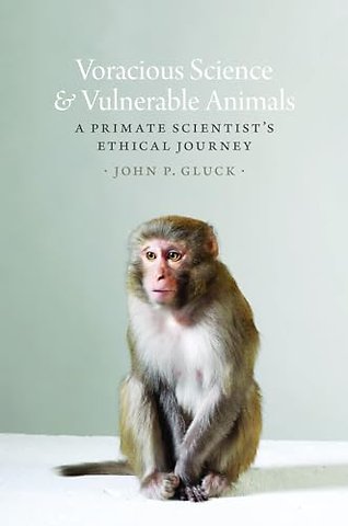 Voracious Science and Vulnerable Animals – A Primate Scientist`s Ethical Journey