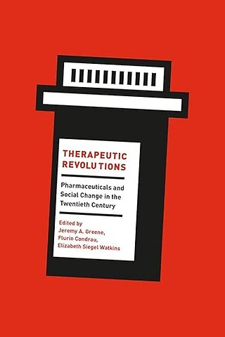 Therapeutic Revolutions – Pharmaceuticals and Social Change in the Twentieth Century