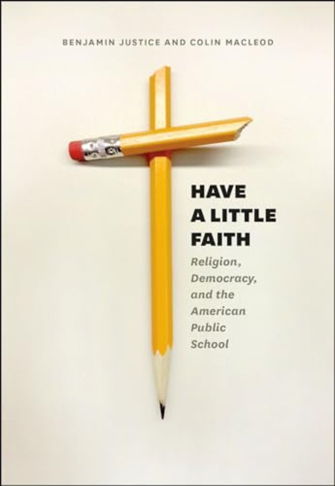 Have a Little Faith – Religion, Democracy, and the American Public School