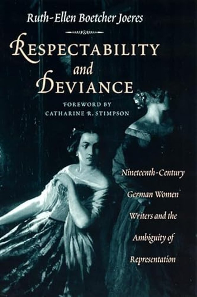 Respectability and Deviance – Nineteenth–Century German Women Writers and the Ambiguity of Representation