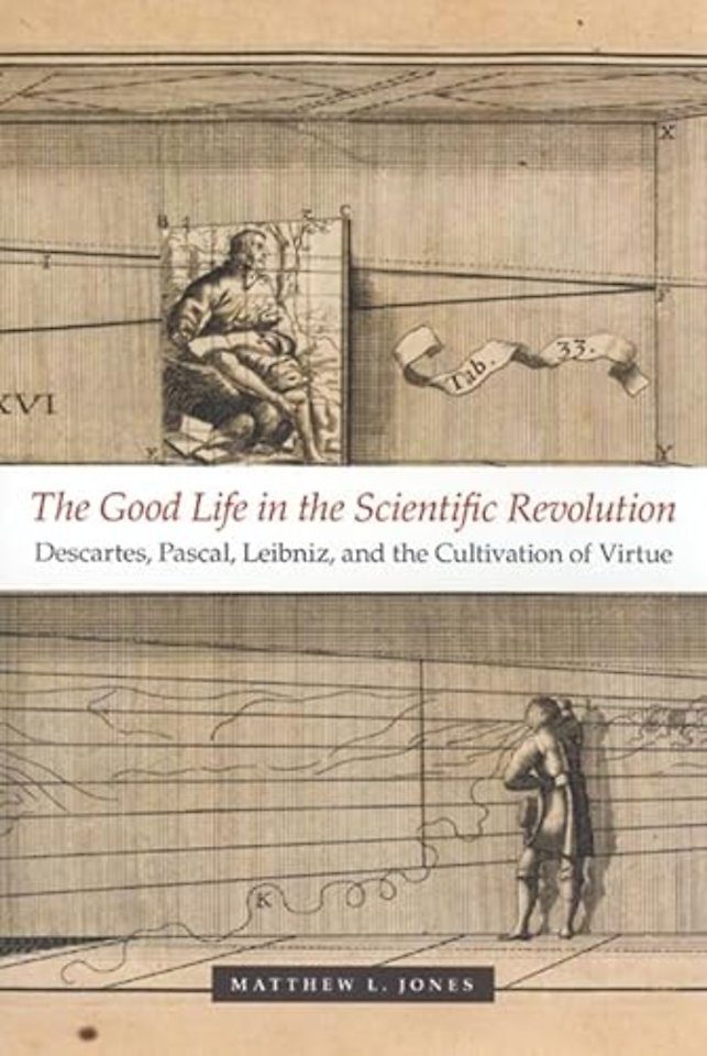 The Good Life in the Scientific Revolution