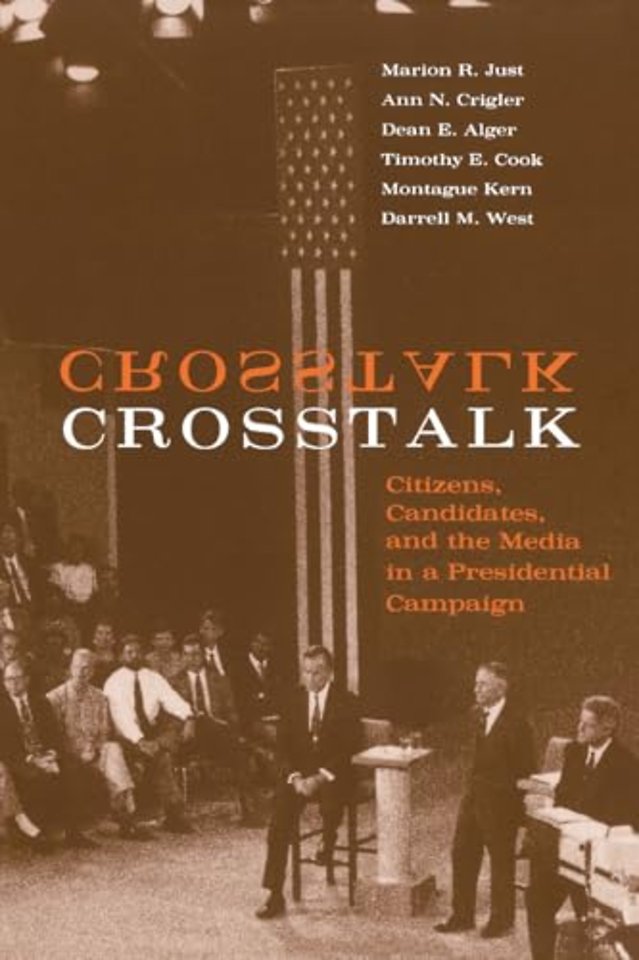 Crosstalk – Citizens, Candidates, and the Media in a Presidential Campaign