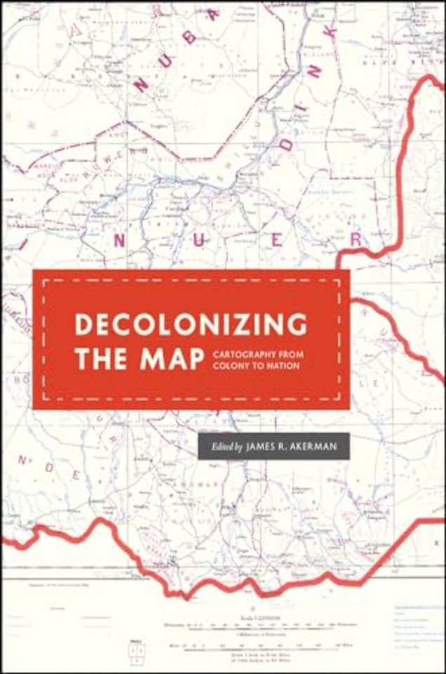 Decolonizing the Map – Cartography from Colony to Nation