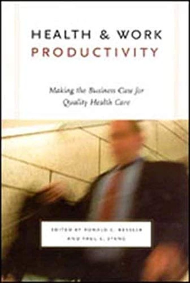 Health and Work Productivity – Making the Business Case for Quality Health Care
