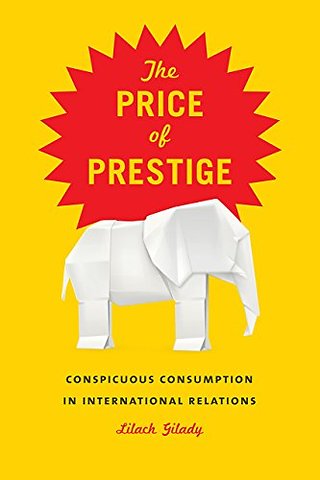 Price of Prestige – Conspicuous Waste in International Relations