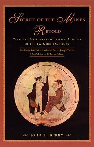 Secret of the Muses Retold – Classical Influences on Italian Authors of the Twentieth Century