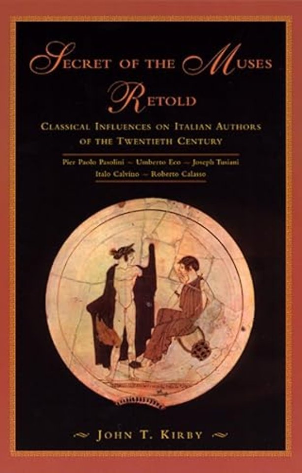 Secret of the Muses Retold – Classical Influences on Italian Authors of the Twentieth Century