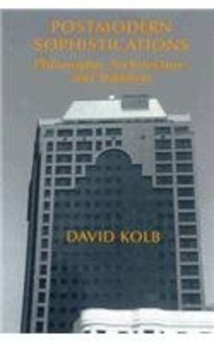 Postmodern Sophistications – Philosophy, Architecture, and Tradition