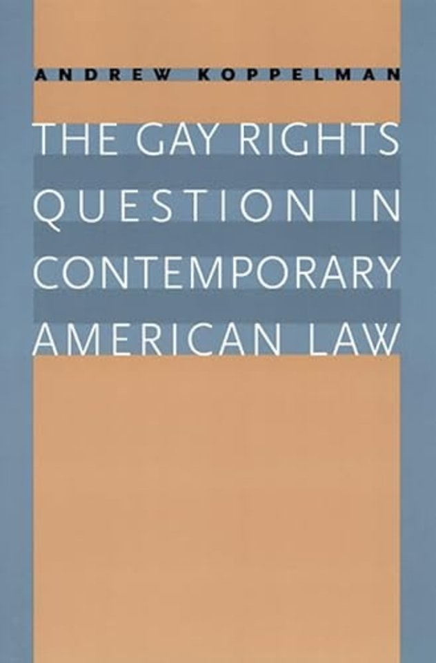 The Gay Rights Question in Contemporary American Law