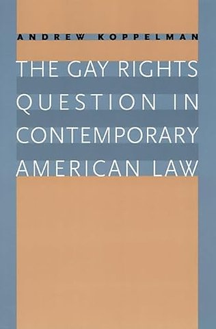 The Gay Rights Question in Contemporary American Law