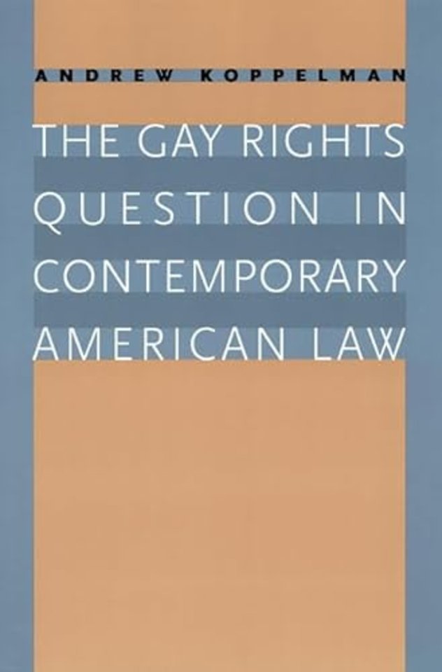 The Gay Rights Question in Contemporary American Law